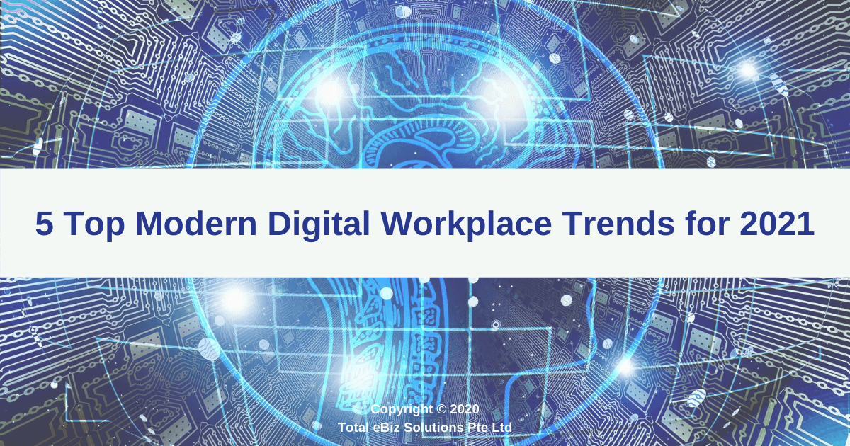 5 Top Modern Digital Workplace Trends for 2021