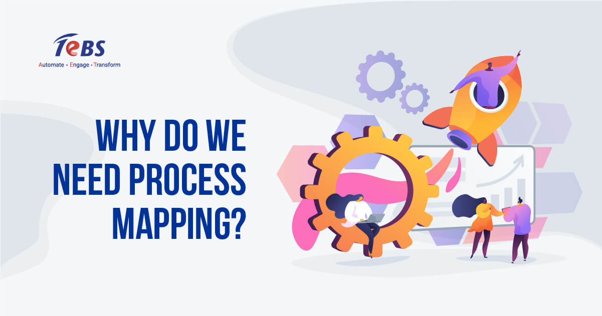 Why do we need Process Mapping?