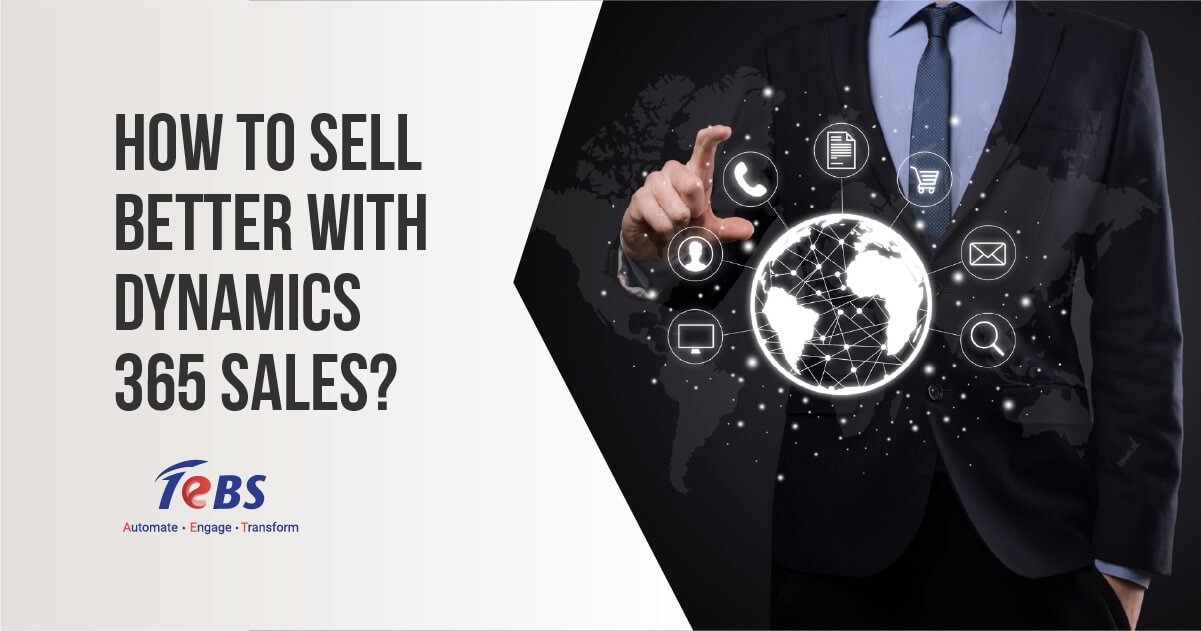 How to sell better with Dynamics 365 Sales?